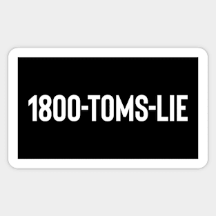 1800 TOMS LIE Sticker